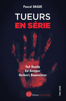 Tueurs en série Tome 1 : Ted Bundy, Ed Kemper, Herbert Baumeister