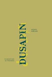 Dusapin, le second style ou l'intonation