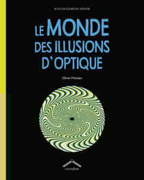 Le monde des illusions d'optique