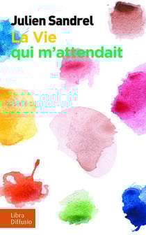 La vie qui m'attendait