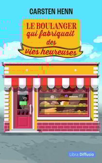 Le boulanger qui fabriquait des vies heureuses