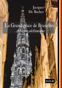 La Grand-place de Bruxelles - athanor alchimique