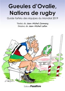 Gueules d'ovalie, nations de rugby - guide farfelu des équipes du mondial 2019