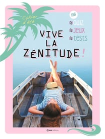 Vive la zénitude !