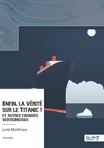 Enfin, la vérité sur le Titanic !