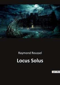 Locus Solus : Exploration des inventions et des mystères dans le domaine de Locus Solus
