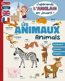 J'apprends l'anglais en jouant : Les animaux - Animals