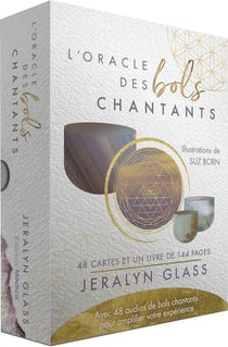 L'oracle des bols chantants : 48 cartes et un livre de 144 pages