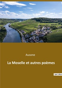 La moselle et autres poèmes