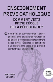 Enseignement privé catholique : Comment l'État brise l'école de la République ?