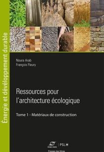 Ressources pour l'architecture écologique Tome 1 : Matériaux de construction