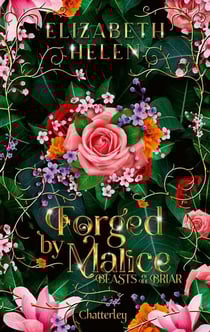 Beasts of the Briar Tome 3 : Forged by Malice