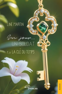Un jour... un soldat Tome 2 : La Clé du temps