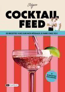 Cocktail feed : 50 recettes vues sur nos réseaux à faire chez toi !