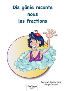 Dis génie raconte nous les fractions
