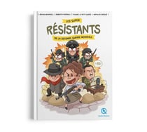 Les super résistants de la Seconde Guerre mondiale : Les méchants n'ont qu'à bien se tenir !