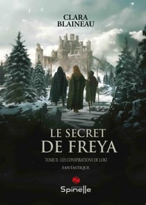 Le secret de Freya Tome 2 : Les conspirations de Loki