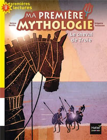 Ma première mythologie : le cheval de Troie