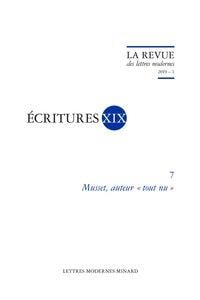 La revue des lettres modernes - écritures XIX n.7 : Musset, auteur "tout nu"