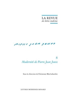La revue des lettres modernes - Pierre Jean Jouve : modernité de Pierre Jean Jouve