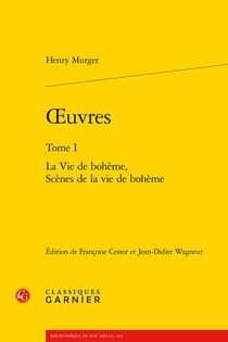 Oeuvres t.1 : la vie de bohème, scènes de la vie de bohème