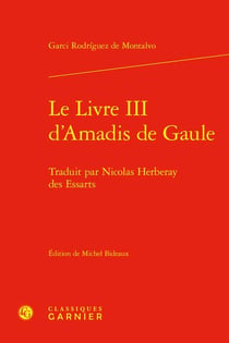 Le Livre III d'Amadis de Gaule : Traduit par Nicolas Herberay des Essarts