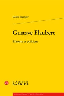 Gustave Flaubert : Histoire et politique