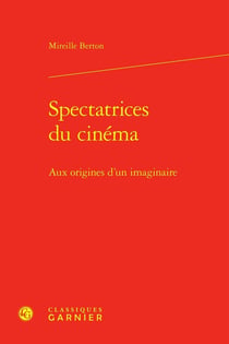 Spectatrices du cinéma : Aux origines d'un imaginaire