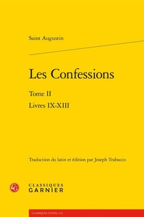 Les Confessions Tome 2: Livres IX-XIII