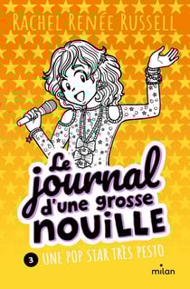 Le journal d'une grosse nouille Tome 3 : Une pop star très pesto