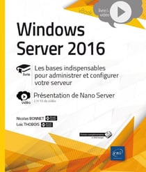 Windows server 2016 - les bases indispensables pour administrer et configurer votre serveur - complément vidéo : présentation de nano server