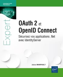 Oauth 2 et OpenID Connect : Sécurisez vos applications .Net avec IdentityServer