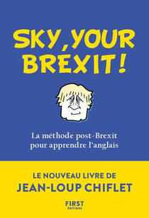 Sky, your brexit! la méthode post-brexit pour apprendre l'anglais