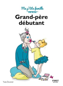 Grand-père débutant (3e édition)