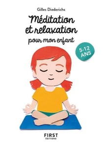 Méditation et relaxation pour mon enfant (2e édition)