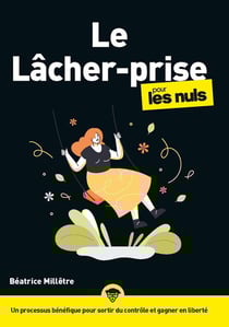 Le lâcher-prise pour les nuls