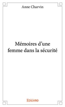 Memoires d'une femme dans la securite