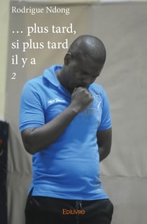 ... plus tard, si plus tard il y a - 2