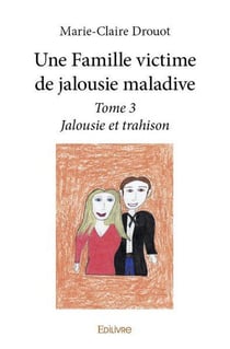 Une famille victime de jalousie maladive - t03 - une famille victime de jalousie maladive - jalo