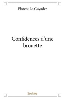 Confidences d'une brouette