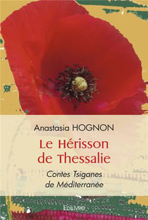 Le Hérisson de Thessalie : Contes Tsiganes de Méditerranée