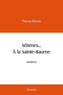 Seismes... a la sainte baume (reedition)