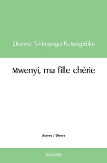 Mwenyi, ma fille cherie