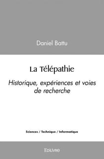 La telepathie - historique, experiences et voies de recherche