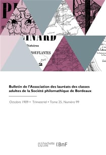 Bulletin de l'association des laureats des classes adultes de la societe philomathique de bordeaux