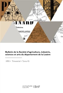 Bulletin de la societe d'agriculture, industrie, sciences et arts du departement de la lozere