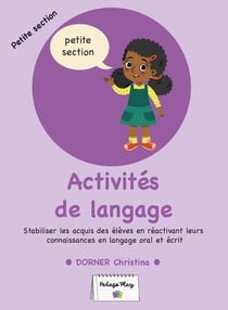 Activités de langage : Stabiliser les acquis des élèves en réactivant leurs connaissances en langage oral et écrit - PS