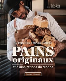 Pains originaux et d'inspiration du monde : 40 recettes pétries d'idées