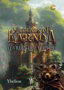 Legends of Karnoa Tome 1 : L'étreinte éthérée