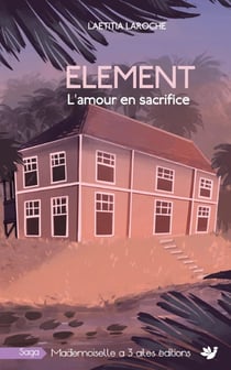 Element tome 3 : L'amour en sacrifice